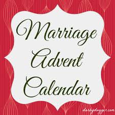 Many of those could work as advent calendar gifts too. Marriage Advent Calendar By Darby Dugger