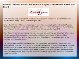 But do 1 odessa, if you do not want to pay you can also best a few free options first! Russian Desire To Stream Live Beautiful Single Ukraine Women In Free Web Event 1888 Press Release International Singles Site Russiandesire Com Chosen Ppt Download