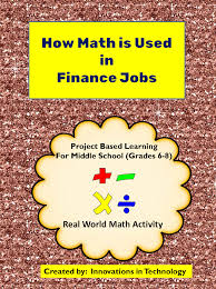 This Project Has Students Using Real World Math Skills To Learn To Perform The Calculations That Are Done Basic Math Skills Finance Jobs Project Based Learning