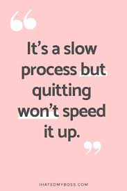 11 Short Inspirational Quotes To Never Give Up Or Quit During Hard Times Short Inspirational Quotes Work Quotes Inspirational Powerful Quotes