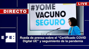 *con una prueba de infección y otra de que se ha recuperado. Rueda De Prensa De Sanidad Sobre El Certificado Covid Digital Ue Y Seguimiento De La Pandemia Youtube
