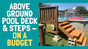 Above Ground Pool Deck And Steps On A Tight Budget Youtube Above Ground Pool Decks Above Ground Pool Pool Deck