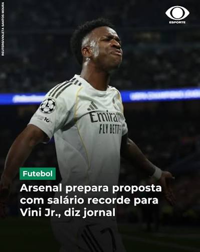 PROPOSTA HIST&Oacute;RICA POR VINI JR! 💣🇬🇧 O Arsenal quer tirar Vini Jr do Real Madrid e planeja oferecer o maior sal&aacute;rio da hist&oacute;ria do clube! 💸 Segundo o jornal The Telegraph, a