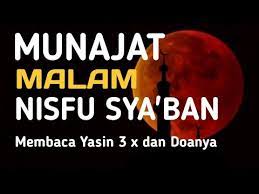 Saat malam nisfu sya'ban, umat islam juga percaya bahwa allah akan turun ke bumi dan memberi ampunan, rahmat, serta rezeki bagi hambanya dalam hadis ali, rasulullah bersabda: Doa Malam Nisfu Sya Ban Amalan Malam Nisfu Sya Ban Baca Yasin 3x Malam Nisfu Sya Ban Ust Sardi Youtube
