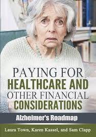 Paying for Healthcare and Other Financial Considerations (Alzheimer's  Roadmap)