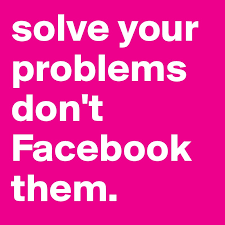 Check spelling or type a new query. Solve Your Problems Don T Facebook Them Post By Ciaramc92 On Boldomatic