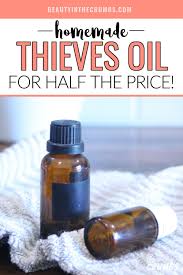 How To Make Thieves Oil Cheap Without Losing Powerful Qualities In 2020 Thieves Oil Thieves Oil Recipe Oils