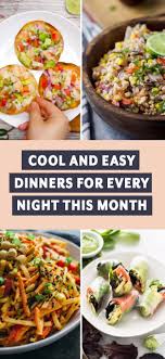 30 June Dinners That Require Little Or No Cooking Summer Recipes Dinner Cooking Dinner Refreshing Food