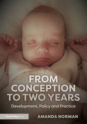 From Conception to Two Years: Development, Policy and Practice