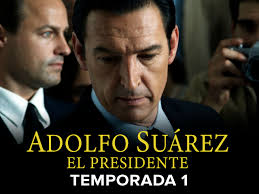 Prime Video: Adolfo Suárez. El Presidente T.1