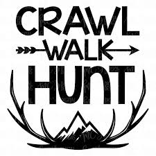 Download Digital Download Crawl Walk Hunt Hunting Svg Crawl Walk Etsy Cricut Baby Cricut Projects Vinyl Crawl Walk Hunt SVG, PNG, EPS, DXF File