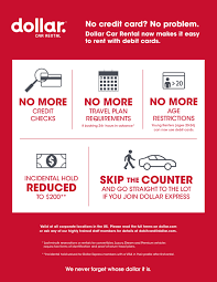 You may have heard that car rental without a credit card is impossible. No Credit Card No Problem Dollar Car Rental Now Makes It Easy To Rent With Debit Cards