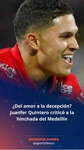 Juanfer Quintero Por Que Dejo De Ser Hincha Del Medellin