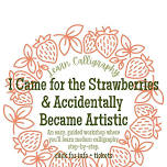 I Came for the Strawberries but Stayed for the Calligraphy