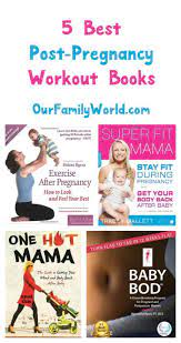 5 Best Post Pregnancy Workout Books To Whip You Back Into Shape In Apr 2021 Ourfamilyworld Com