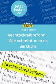 Wie Schreibt Man S Richtig Teste Dein Wissen Zur Neuen Rechtschreibung Teste Dein Wissen Rechtschreibung Wissen Ist Macht