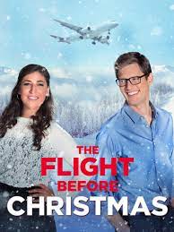 The film stars mayim bialik and ryan mcpartlin as two people whose flight home for christmas is diverted, leaving them to spend the holidays together. Prime Video The Flight Before Christmas