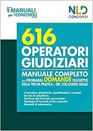 Concorso operatore giudiziario, il bando del ministero giustizia: Manuale Completo 616 Operatori Giudiziari Copertina Flessibile 17 Novembre 2019