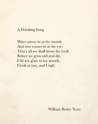 A Drinking Song Poetry Inspiration Yeats Quotes Literature Quotes