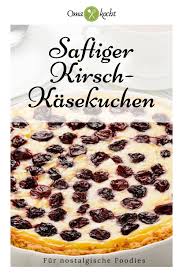 Omas Saftiger Kasekuchen Mit Kirschen Oma Kocht Rezept In 2020 Rezepte Lebensmittel Essen Kasekuchen Mit Kirschen
