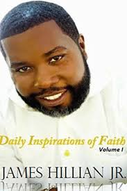 James Hillian Jr. Daily Inspirations of Faith by James Hillian Jr.