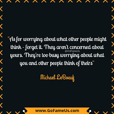 30 Quotes About Not Caring What Others Think Of You Gofameus