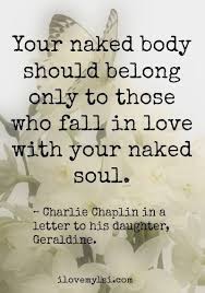 I Like My Body When It Is With Your My Body And My Soul Belong To The One I Love Words Inspirational Words Life Quotes