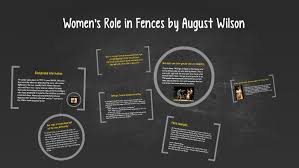 Womens Role In Fences By August Wilson By Alicia Megnath On