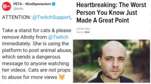 Heartbreaking The Worst Person You Know Just Attention Made A Great Point Peta Endspeciesism End S Cies 20518 1118am Take A Stand For Cats Please Remove Alinity From Immediately She Is