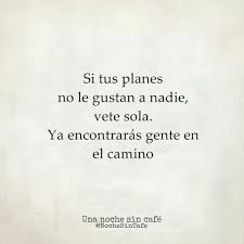 Vete Sola Frases Buenisimas Pensamientos Poemas