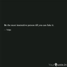 I felt betrayed, as if what we shared on our journey to the. Be The Most Insensitive P Quotes Writings By Payal Chauhan Yourquote