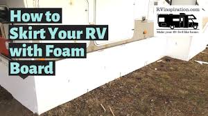 How To Skirt A Trailer With Foam Board Cheap Diy Rv Skirting Youtube