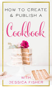 Want to learn more about writing? How To Create And Publish A Cookbook With Jessica Fisher Brilliant Business Moms