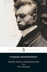 Notes from Underground; the Double by Fyodor Dostoyevsky