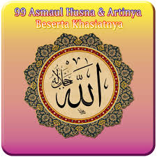 Download asmaul husna meaning : 99 Asmaul Husna Khasiatnya Apk 3 0 Download Free Books Reference Apk Download