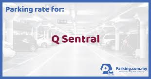 Now your phone is all you need to find and book your perfect spot in seconds. Parking Rate Q Sentral
