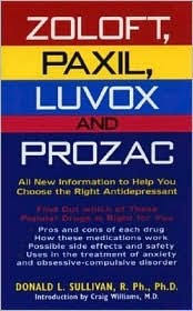 But the truth is that even natural medicines can have side effects, and even if they don't, psychologists do not advise using only a medicinal treatment. Zoloft Paxil Luvox And Prozac All New Information To Help You Choose The Right Antidepressant By Donald L Sullivan