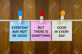 Word Quotes Of Everyday May Not Be Good But There Is Something Good In Every Day On Colorful Sticky Papers Hanging By A Rope Against Blurred Wooden Background Stock Photo Picture And