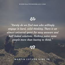 80 Martin Luther King Jr Quotes To Inspire Courage 2021 What makes a quote so popular that it endures year after year, finding itself again and again on the inside of dust jackets and below we have some of the best, most quotable quotes ever uttered.