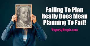 Failing To Plan Really Does Mean Planning To Fail Paperly People