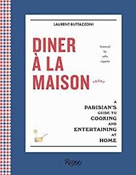 diner a la maison a parisian s guide to cooking and entertaining at home laurent buttazzoni sofia coppola 97808478 diner entertaining parisian dinner party