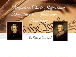Comparison Chart Jeffersonian Democracy Vs Jacksonian
