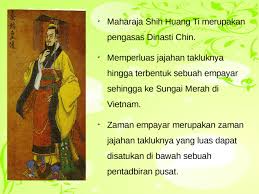 Latar belakang shih huang ti · maharaja shih huang ti adalah pengasas dinasti chin pada tahun 221 s.m. 1 Tamadun China Akc Pptx Powerpoint