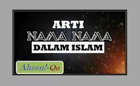 Kemesraan, cinta, kasih, mesra, periang. Arti Nama Dalam Islam Dan Tips Memberi Nama Untuk Anak