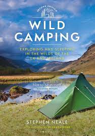 Premium Wild Camping Exploring And Sleeping In The Wilds Of The Uk And Ireland Camping Books Wild Camp Best Places To Camp