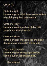 Puisi cinta romantis sejati untuk pacar kekasih yang pendek penuh arti makna yang dalam bikin baper galau nyesek sedih patah hati jatuh cinta lucu terbaik. Puisi Cinta Ahmadgaus