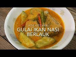 Gulai nasi berlauk stail kelantan. Gulai Ikan Nasi Berlauk Kelantan Youtube