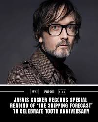 Only two days before Pulp's legendary secret set at Glastonbury Festival,  frontman Jarvis Cocker recorded his very own Shipping Forecast. July 4th  marks 100 years since the very first broadcast of The