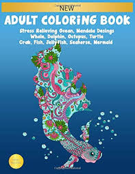 Select one of 1000 printable coloring pages of the category adult. Amazon Com Adult Coloring Book Stress Relieving Ocean Mandala Designs Whale Dolphin Octopus Turtle Crab Fish Jellyfish Seahorse Mermaid 9798634553795 Prints Odi Style Books