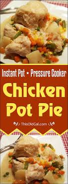 Pressure Cooker Chicken Pot Pie Dumplings Really Multiple Dump Recipes H Pressure Cooker Chicken Pressure Cooker Recipes Chicken Pressure Cooker Recipes